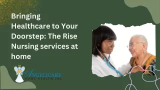Bringing Healthcare to Your Doorstep: The Rise Nursing services at home