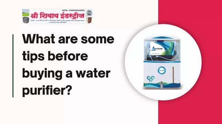 what are some tips before buying a water purifier