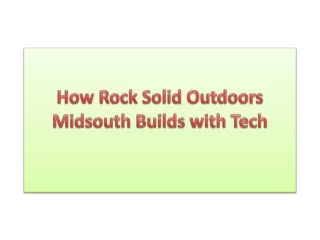 How Rock Solid Outdoors Midsouth Builds with Tech