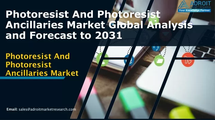 photoresist and photoresist ancillaries market global analysis and forecast to 2031