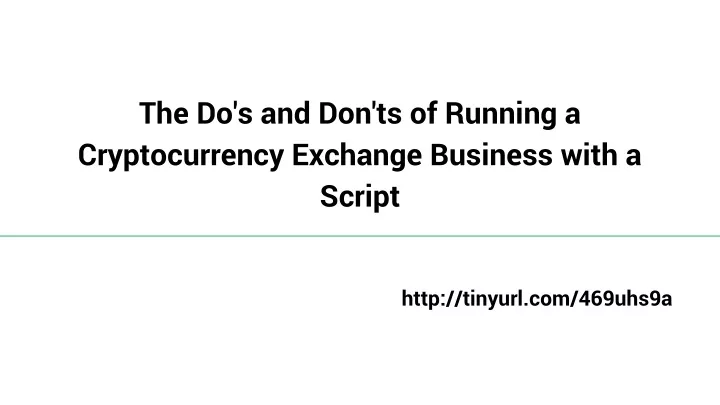 the do s and don ts of running a cryptocurrency exchange business with a script