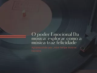 O Poder Emocional da Música por  José Felipe Duarte Ferreira