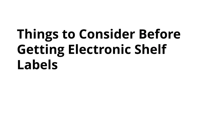 things to consider before getting electronic