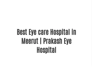 Best Eye care Hospital in Meerut | Prakash Eye Hospital