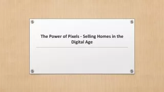 The Power of Pixels - Selling Homes in the Digital Age