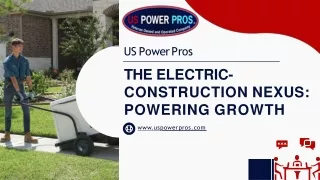 The Electric-Construction Nexus Powering Growth USPowerPros
