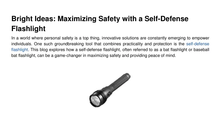 bright ideas maximizing safety with a self defense flashlight