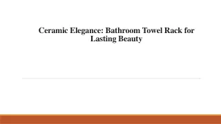 Ceramic Elegance  Bathroom Towel Rack for Lasting Beauty