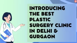 Introducing the Best Plastic Surgery Clinic in Delhi & Gurgaon