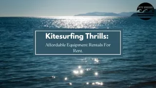 Kitesurfing Thrills  Affordable Equipment Rentals For Rent.