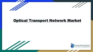 Optical Transport Network Market will be worth US90.538 billion by 2028