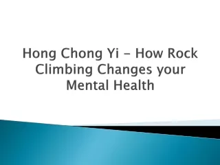 Hong Chong Yi - How Rock Climbing Changes your Mental Health