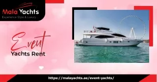 Host Your Event in Style with Mala Yachts – Best Event Yachts for Rent in Dubai!