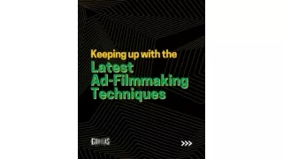 Keeping up with the Latest Ad Filmmaking Techniques