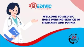 Hire Medivic Home Nursing Service in Sitamarhi and Purnia with Medical Support at a Reasonable Fare