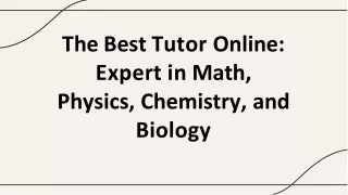 The Best Tutor Online: Expert in Math, Physics, Chemistry, and Biology