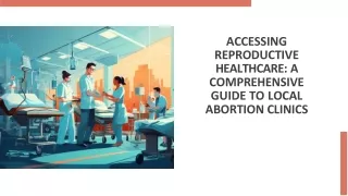 A Comprehensive Guide to Local Late Term Abortion Clinics