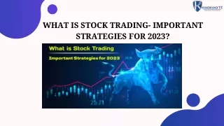What is Stock Trading- Important Strategies for 2023?