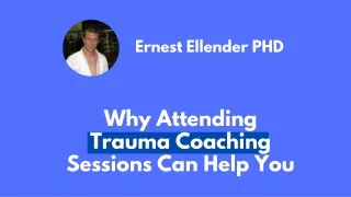 Why Attending Trauma Coaching Sessions Can Help You