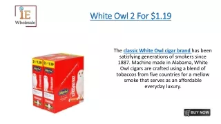 White Owl 2 For $1.19