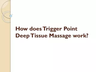 how does trigger point deep tissue massage work