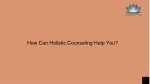 How Can Holistic Counseling Help You - slide 1