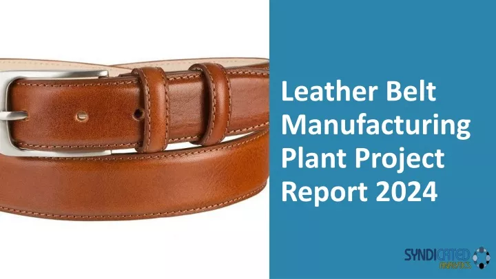 leather belt manufacturing plant project report 2024