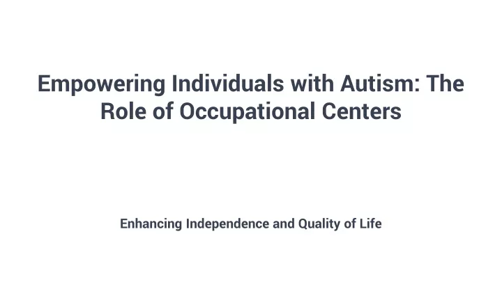 empowering individuals with autism the role of occupational centers