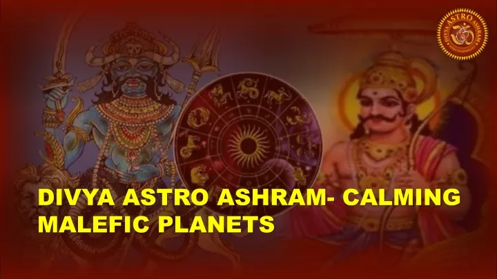 divya astro ashram calming malefic planets
