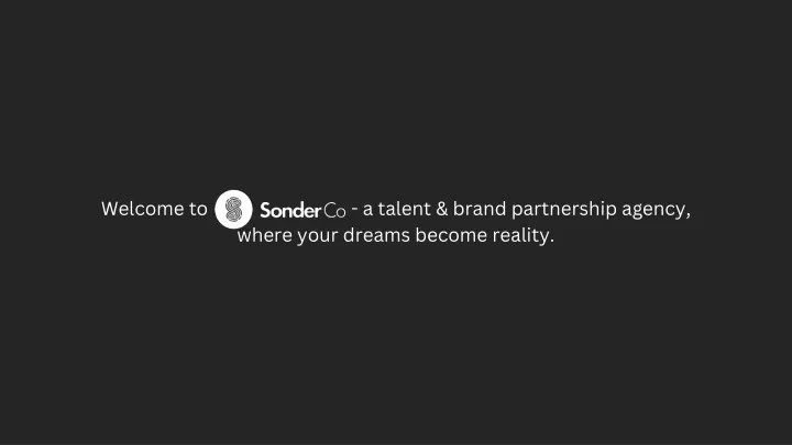 welcome to a talent brand partnership agency