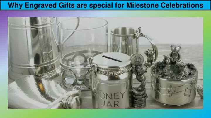 why engraved gifts are special for milestone