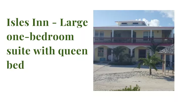 isles inn large one bedroom suite with queen bed