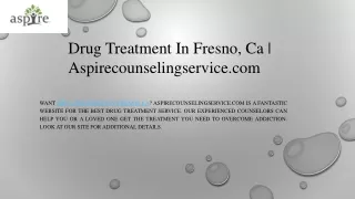 Drug Treatment In Fresno, Ca  Aspirecounselingservice.com