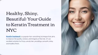 Healthy, Shiny, Beautiful Your Guide to Keratin Treatment in NYC