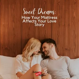 How Your Mattress Affects Your Love Story