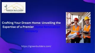 Crafting Your Dream Home Unveiling the Expertise of a Premier Home Renovation Company