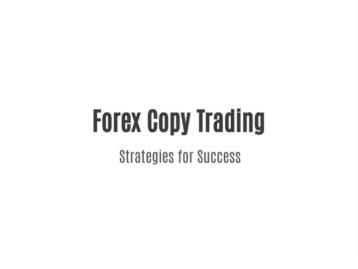 forex copy trading strategies for success