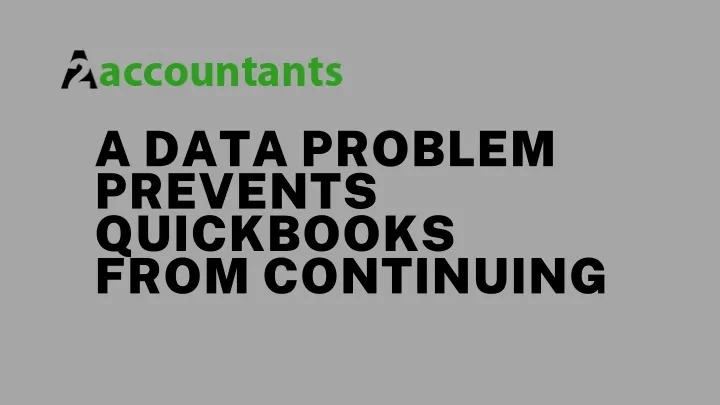 a data problem prevents quickbooks from continuing