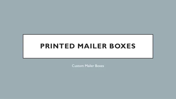 printed mailer boxes