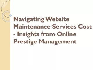 Navigating Website Maintenance Services Cost - Insights from Online Prestige Man