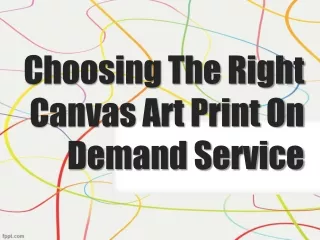 Choosing The Right Canvas Art Print On Demand Service