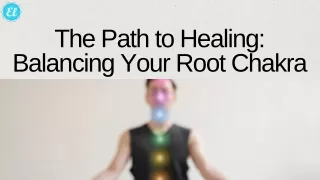 The Path to Healing Balancing Your Root Chakra