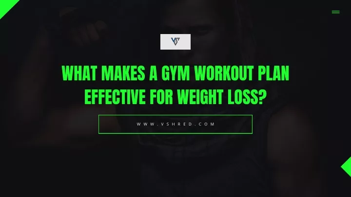 what makes a gym workout plan effective