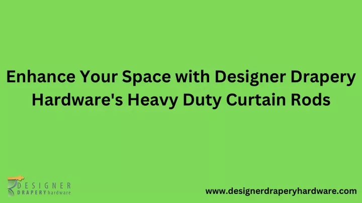 enhance your space with designer drapery hardware