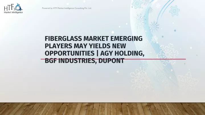 fiberglass market emerging players may yields new opportunities agy holding bgf industries dupont