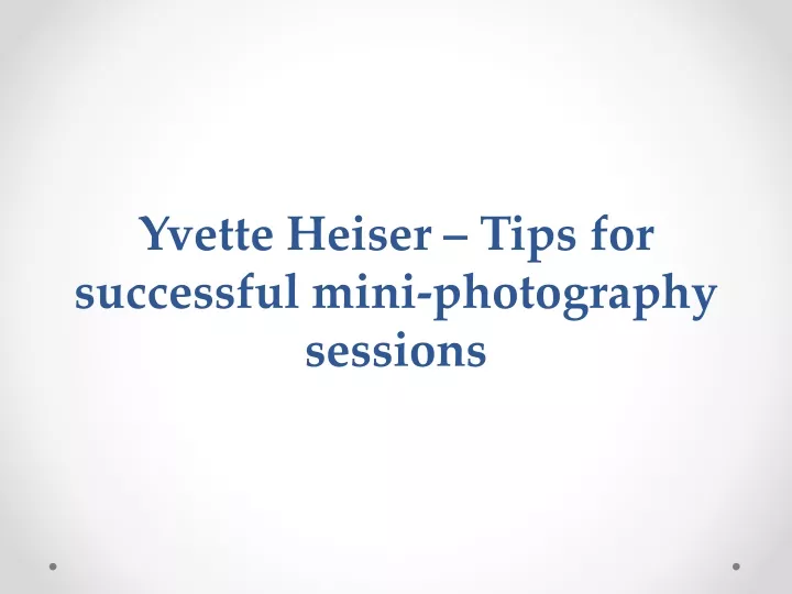 yvette heiser tips for successful mini photography sessions