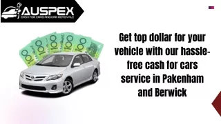 Get top dollar for your vehicle with our hassle-free cash for cars service in Pakenham and Berwick