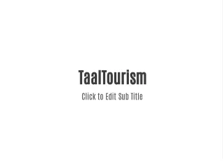 "Taaltourism: Your Gateway to Unforgettable Dubai Adventures"