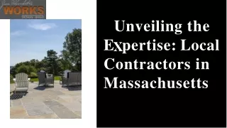 Unveiling the  Expertise - Local  Contractors in  Massachusetts