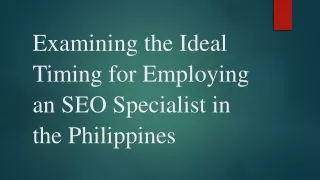 Examining the Ideal Timing for Employing an SEO Specialist in the Philippines